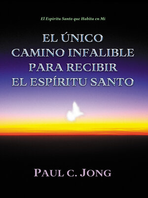 cover image of El Único Camino Infalible para Recibir el Espíritu Santo